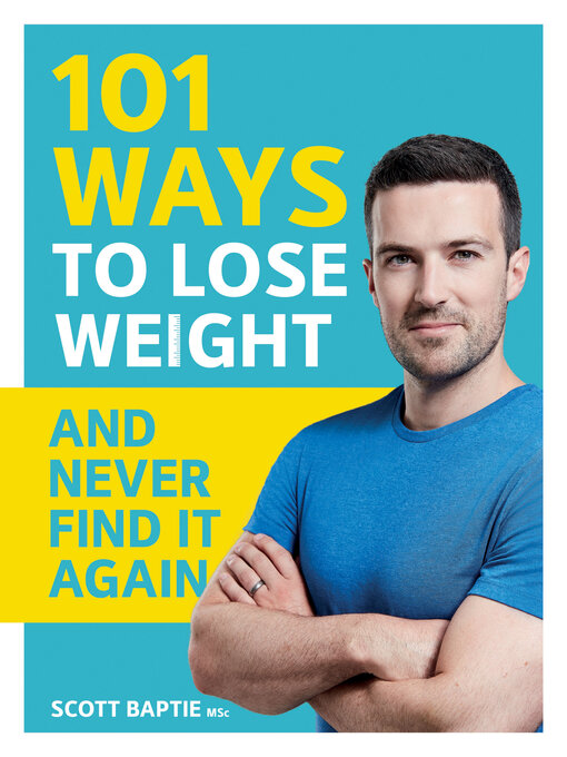 Title details for 101 Ways to Lose Weight and Never Find It Again by Scott Baptie - Available